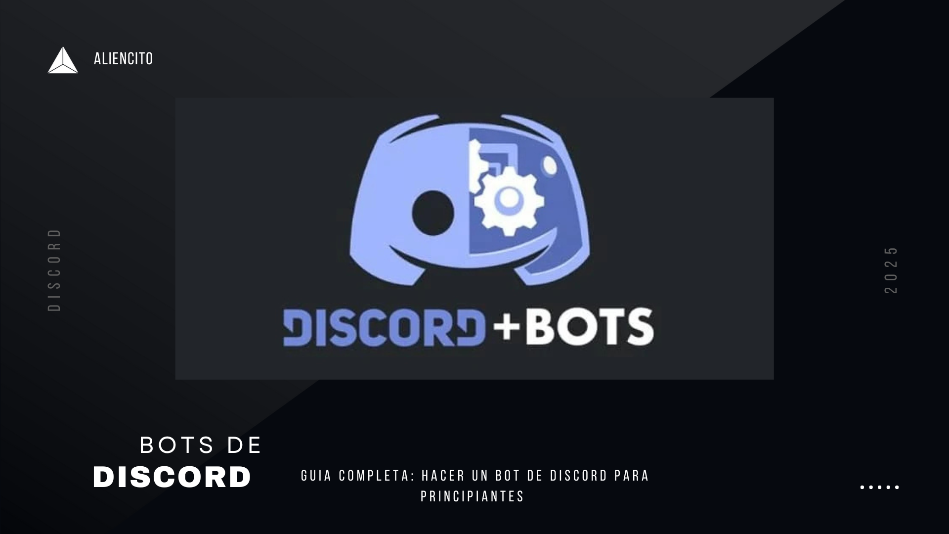 Guía completa para desarrollar bots de Discord